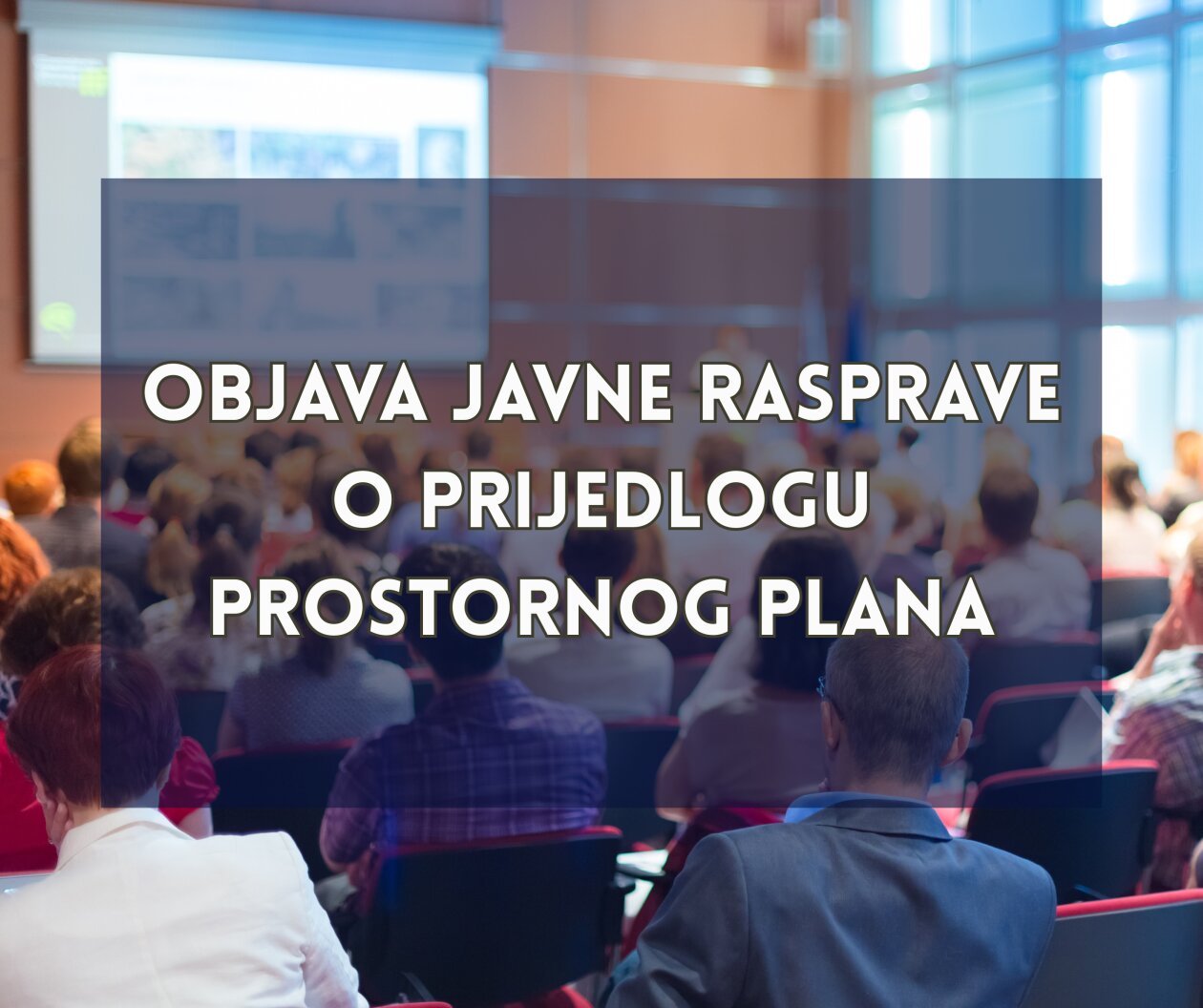 Objava javne rasprave o prijedlogu prostornog plana
